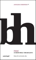 kniha Čtení o Bohumilu Hrabalovi Rukověť otevřeného díla, Institut pro studium literatury 2016