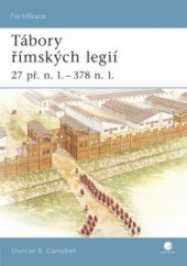 kniha Tábory římských legií 27 př.n.l. - 378 n.l., Grada 2009