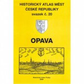 kniha Historický atlas měst České republiky 20. - Opava, Historický ústav Akademie věd ČR 2009