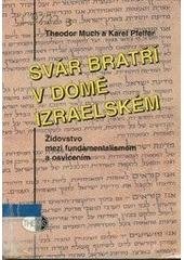 kniha Svár bratří v domě izraelském židovstvo mezi fundamentalismem a osvícenstvím, Themis 2000