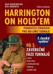 kniha Harrington on hold'em Díl 2., - Závěrečné fáze turnajů - pokročilé strategie pro no-limit turnaje., PokerBooks CZ 2010