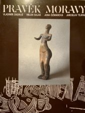 kniha Pravěk Moravy, Moravské zemské museum 1996