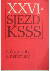 kniha XXVI. sjezd KSSS Zpráva ÚV KSSS a další úkoly strany ve vnitřní a zahraniční politice, Svoboda 1981