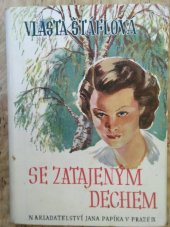 kniha Se zatajeným dechem dívčí román, Jan Papík 1947