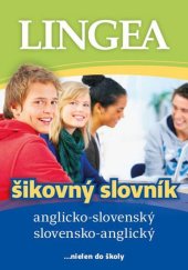 kniha Anglicko-slovenský slovensko-anglický šikovný slovník ...nielen do školy, Lingea 2025