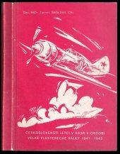 kniha Českoslovenští letci v SSSR v období Velké vlastenecké války 1941-1945, Národní technické muzeum 1983