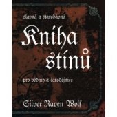 kniha Kniha stínů Slavná a starodávná Kniha stínů pro vědmy a čarodějnice, Pragma 2018