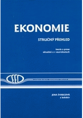 kniha Ekonomie stručný přehled : teorie a praxe aktuálně a v souvislostech, CEED 2004