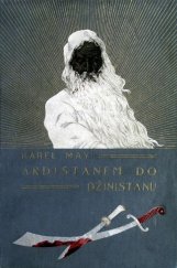 kniha Ardistanem do Džinistanu Díl I. dobrodružný román., Vojtěch Šeba 1923