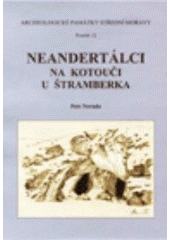 kniha Neandertálci na Kotouči u Štramberka, Archeologické centrum Olomouc 2006