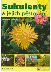 kniha Sukulenty a jejich pěstování, Grada 2007