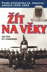 kniha Žít na věky osudy příslušníků čs. letectva padlých 1939-1945, Ostrov 2003