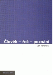 kniha Člověk - řeč - poznání, Univerzita Palackého 2004