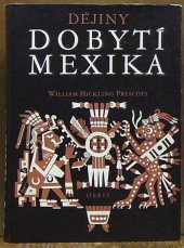 kniha Dějiny dobytí Mexika, Orbis 1956