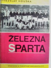 kniha Železná Sparta 2. - 1936 až 1966, Sportovní a turistické nakladatelství 1967