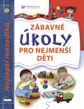 kniha Zábavné úkoly pro nejmenší děti nejlepší metodika, Svojtka & Co. 2009