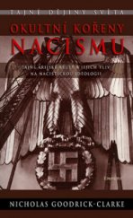 kniha Okultní kořeny nacismu tajné árijské kulty a jejich vliv na nacistickou ideologii, Eminent 2005