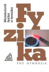 kniha Fyzika pro gymnázia. Molekulová fyzika a termika - molekulová fyzika a termika, Prometheus 2009