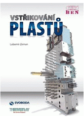 kniha Vstřikování plastů úvod do vstřikování termoplastů, BEN - technická literatura 2009