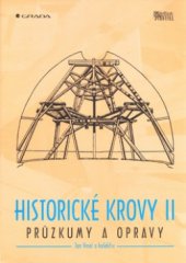 kniha Historické krovy II průzkumy a opravy, Grada 2005