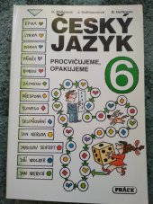 kniha Český jazyk 6. Procvičujeme, opakujeme, Práce 1998