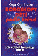 kniha Horoskopy dětí podle hvězd jak udělat horoskop dítěti, Deus 2012
