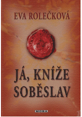kniha Já, kníže Soběslav, MOBA 2011