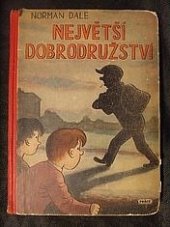 kniha Největší dobrodružství Román pro chlapce, Práce 1947