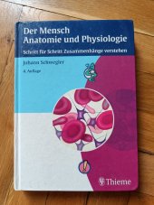kniha Der Mensch Anatomie und Physiologie Schritt für Schritt Zusammenhänge verstehen , Thieme 2006