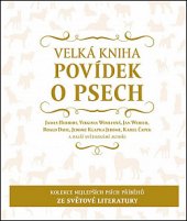 kniha Velká kniha povídek o psech Kolekce nejlepších psích příběhů ze světa literatury, Familium 2019