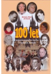 kniha 100 let organizovaného šachu v českých zemích, ŠACHinfo 2005