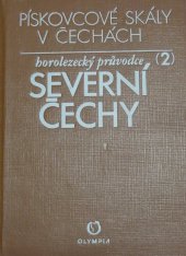 kniha Pískovcové skály v Čechách 2. [díl], - Severní Čechy - Horolezecký průvodce., Olympia 1980