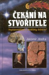 kniha Čekání na stvořitele nepozemšťané u kolébky lidstva?, Erika 2002