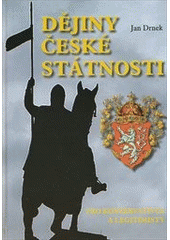 kniha Dějiny české státnosti didaktická studie o vztahu Čechů k vlastnímu státu (pro konzervativce a legitimisty), Akcent 2013