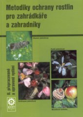 kniha Metodiky ochrany rostlin pro zahrádkáře a zahradníky, Květ 1995
