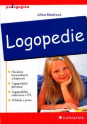 kniha Logopedie narušení komunikační schopnosti, logopedická prevence, logopedická intervence v ČR, příklady z praxe, Grada 2006