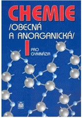 kniha Chemie I. - Obecná a anorganická - pro gymnázia, SPN 2007