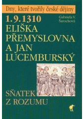 kniha 1.9.1310 - Eliška Přemyslovna a Jan Lucemburský sňatek z rozumu, Havran 2002