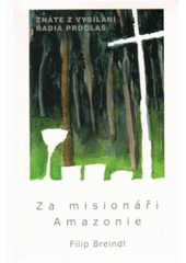 kniha Za misionáři Amazonie, Cesta 2010