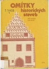 kniha Omítky historických staveb [vysokošk. příručka pro fak. architektury AVU a Vys. školu uměleckoprům.], SPN 1990