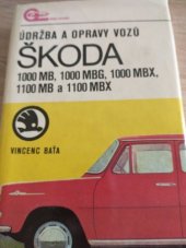 kniha Údržba a opravy vozů Škoda 1000 MB, 1000 MBG, 1000 MBX, 1100 MB, 1100 MBX, SNTL 1975