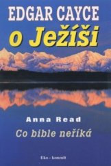 kniha Edgar Cayce o Ježíši Co bible neříká, Eko-konzult 2014