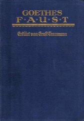 kniha Goethes Faust. Nach Entstehung und Inhalt erklärt Erster Band: Der Tragödie erster Teil, C. H. Beck 1913
