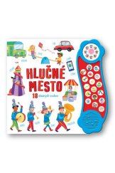 kniha Hlučné mesto 18 úžasných zvukov, Svojtka 2021