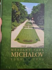 kniha Městský park Michalov 1904-2004, Město Přerov 2004
