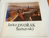 kniha Jarko Dvořák Šumavský [katalog] výstavy obrazů, Strakonice 1987, Muzeum středního Pootaví 1987