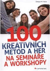 kniha 100 kreativních metod a her na semináře a workshopy, Grada 2012