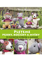 kniha Pleteme pejsky, kočičky a myšky - 36 pletených zvířátek a maňásků, Euromedia 2015