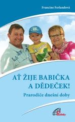 kniha Ať žije babička a dědeček! prarodiče dnešní doby, Paulínky 2011