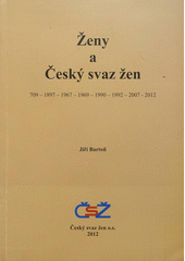 kniha Ženy a Český svaz žen 709-1897-1967-1969-1990-1992-2007-2012, Český svaz žen 2012